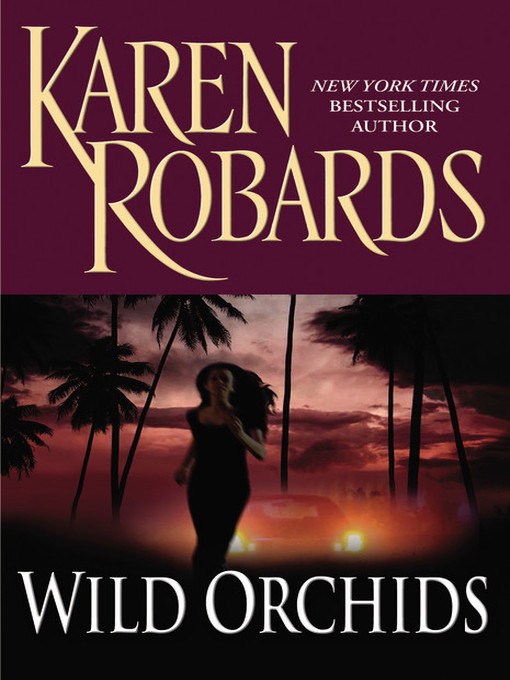 Title details for Wild Orchids by Karen Robards - Wait list